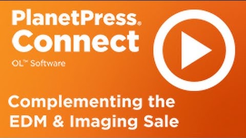 PlanetPress Connect - Complementing the EDM & Imaging Sale