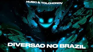 NUEKI, TOLCHONOV - DIVERSAO NO BRAZIL (SPED UP)