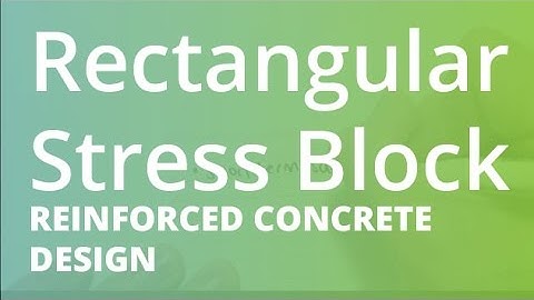 Rectangular Stress Block | Reinforced Concrete Design