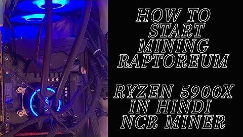 How to start Raptoreum Mining Ryzen 5900x in Hindi/ India /NCR Miner