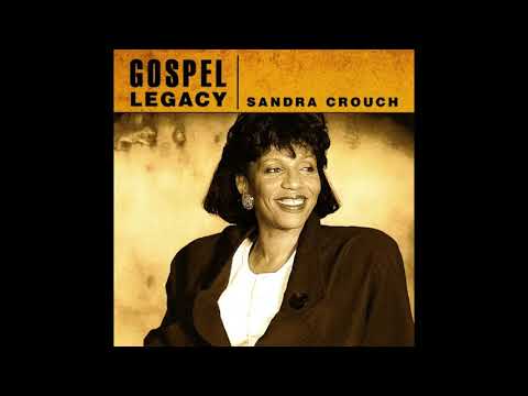Sandra Crouch - My God How Excellent Is Your Name