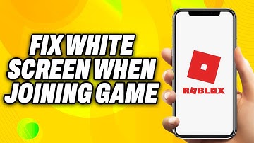 How To Fix Roblox White Screen When Joining Game (2025) - Quick Fix
