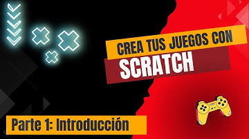 🎮 Crea tus juegos con Scratch: Introducción