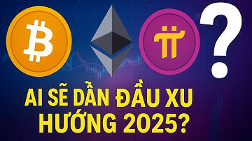 Bitcoin, Ethereum, Pi Network | Ai Sẽ Dẫn Đầu Xu Hướng 2025?