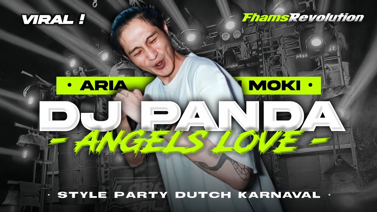 DJ PANDA VIRAL - ANGELS LOVE X ARIA X MOKI MOKI - STYLE NYENI PARTY KARNAVAL | FHAMS REVOLUTION