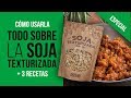 TODO sobre la 🌱 SOJA TEXTURIZADA [+3 RECETAS] - SOJA de MERCADONA y CÓMO USARLA