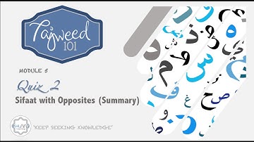 MODULE 5 | QUIZ 2 - SIFAAT WITH OPPOSITES (SUMMARY)
