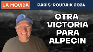 Paris-Roubaix 2024 | LA MOVIDA