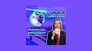 DJ Lhasa VS. Tommy Cash - Pinocchio Macchiato (ALESSIO DEBE Mashup)