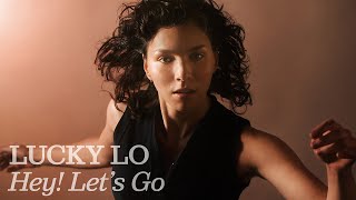 Lucky Lo - Hey! Let's Go (Artwork Video)