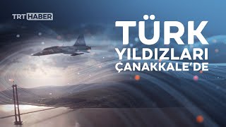 Türk Yıldızları 1915 Çanakkale Köprüsü Için Uçtu