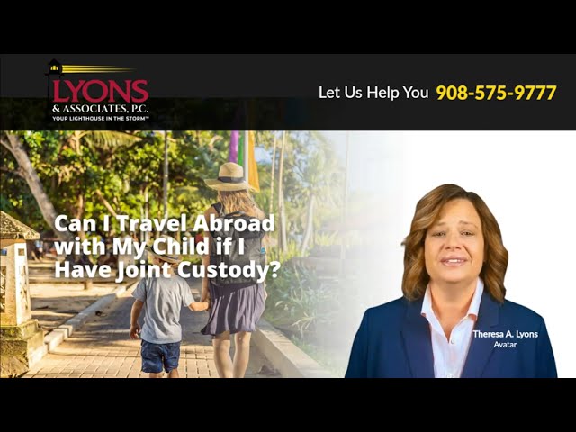 Can I Travel Abroad with My Child if I Have Joint Custody?