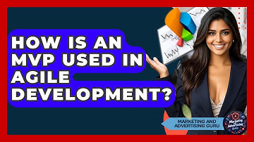 How Is An MVP Used In Agile Development? - Marketing and Advertising Guru