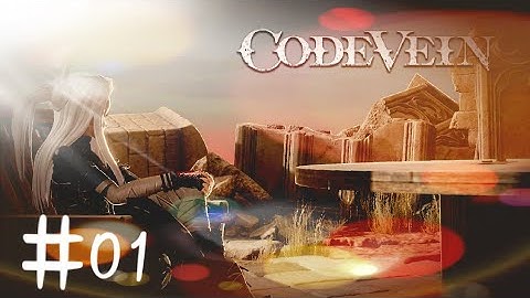 Code Vein || Episode 01: "Revenant"