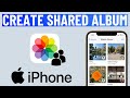How to Create Shared Album on iPhone (iOS 18)
