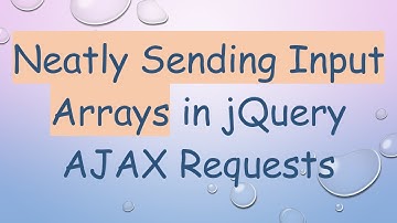 Neatly Sending Input Arrays in jQuery AJAX Requests