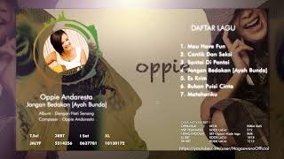 Oppie Andaresta - Dengan Hati Senang (Full Album)