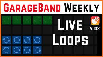 Live Loops | GarageBand Weekly LIVE Show | Episode 132