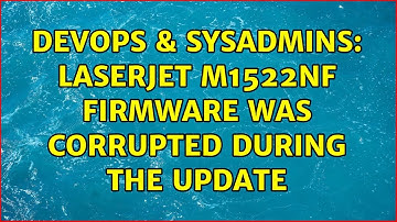 DevOps & SysAdmins: LaserJet M1522nF firmware was corrupted during the update