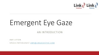 Recorded Webinar - Emergent Eye Gaze: An Introduction