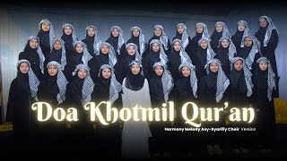 Doa Khotmil Quran (Allahummarhamna Bil Quran) - Harmony Melody Asy Syarifiy Choir - Paduan Suara