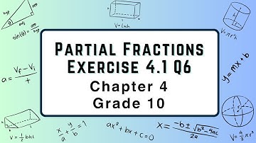 CLASS 10  | MATHEMATICS | CHAPTER 4 |Partial Fractions |Exercise 4.1 Q6