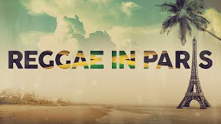 REGGAE IN PARIS - Cinematic Travel Film by Jamaican Reggae Cuts 7,384 views 4 months ago 2 hours, 23 minutes