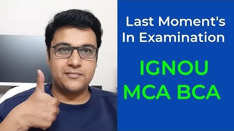 Last Moments In Examination | Ignou Exam Advice | ignou mca bca | how to pass in ignou exam