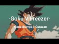 Goku V Freezer Edit Goosebumps X Curazao Remix Goku V Freezer Edit Goosebumps X Curazao Remix
