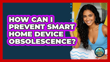 How Can I Prevent Smart Home Device Obsolescence? - Your Utilities Hub