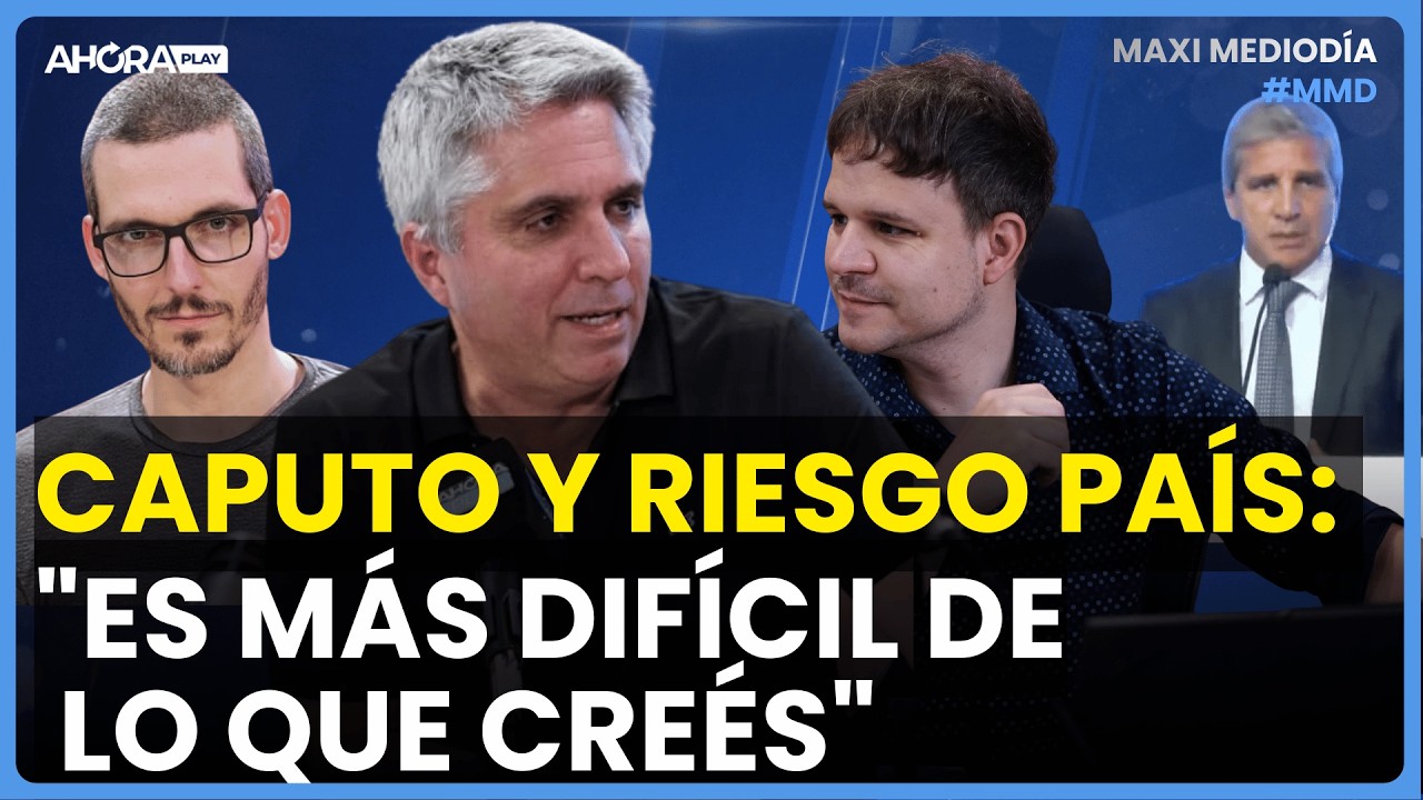 TRUMP A FONDO. CAPUTO Y RIESGO PAÍS: 