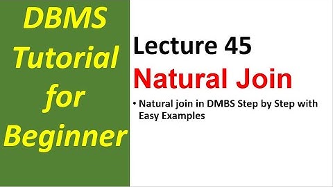 Lec 45 - Natural Join in DBMS Step by Step With Examples | database management system tutorial