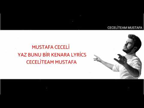 Mustafa Ceceli Yaz Bunu Bir Kenara Lyrics