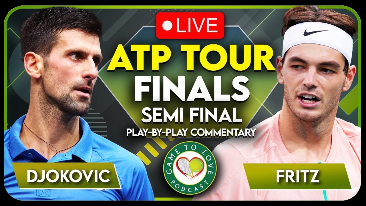 DJOKOVIC vs FRITZ ATP Tour Finals 2022 Semi Final LIVE Tennis Play-By-Play Stream