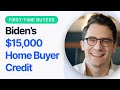 Biden's $15,000 First Time Homebuyer Tax Credit