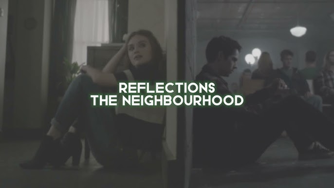 The Neighbourhood - Reflections (Lyrics) 