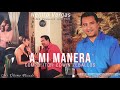 A MI MANERA - NENITO VARGAS Y LOS PLUMAS NEGRAS