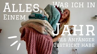 Alles, was ich in meinem ERSTEN Jahr als Strickanfänger gestrickt habe