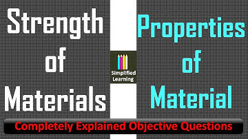 Properties of Material | Explained Objective Questions of Strength of Materials