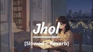 Jhol (Slowed   Reverb) | Maanu, Annural Khalid | VS Lofi