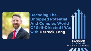 #36 - Decoding the Untapped Potential and Complex World of Self-Directed IRAs with Derreck Long