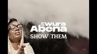 Ewura Abena - Show Them (Lyrics Video)