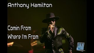 Anthony Hamilton Comin From Where Im From Jammin live Exclusive