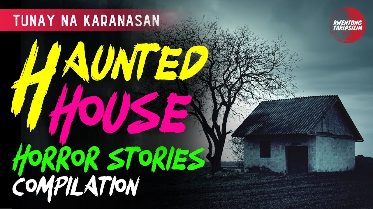 Haunted House Horror Story Compilation - Tagalog Horror Stories