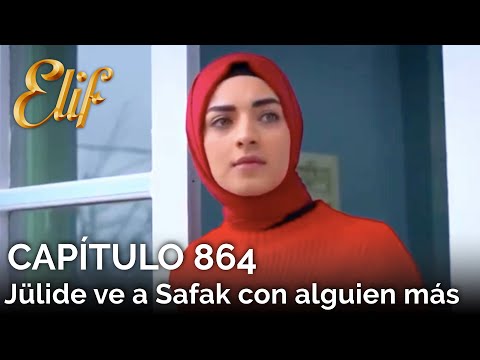 Elif Capítulo 864 | Jülide ve a Safak con alguien más