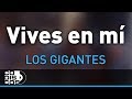 Vives En Mí, Los Gigantes Del Vallenato - Audio