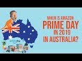 WHEN IS AMAZON PRIME DAY IN 2019 IN AUSTRALIA