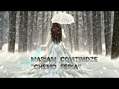 მარიამ  ცქვიტინიძე- \" ჩემო ფერია \" ♥ ♪ | Mariam  Cqvitinidze - Chemo Feria (Official Video)