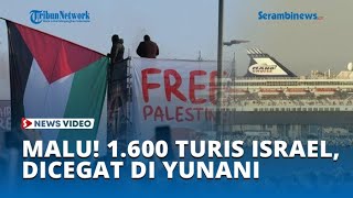 Download Lagu Malu Besar! 1.600 Turis Israel Dicegat di Yunani, Spanduk ‘No Entry’ Bentangkan Penolakan MP3 Download Lagu Malu Besar! 1.600 Turis Israel Dicegat di Yunani, Spanduk ‘No Entry’ Bentangkan Penolakan MP3