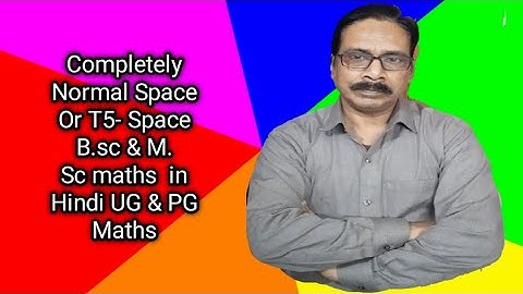 ##Completely Normal Space Or T5- Space  |B.sc & M. Sc maths  in Hindi |UG & PG Maths